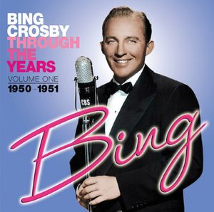 Through the Years: Volume One (1950-1951) , Bing Crosby