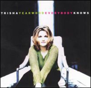 Everybody Knows , Trisha Yearwood
