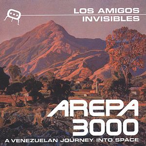 Arepa 3000 , Los Amigos Invisibles