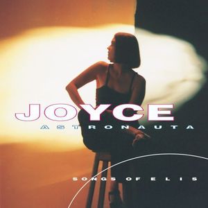 Astronauts: Songs of Elis , Joyce