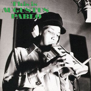 This Is Augustus Pablo , Augustus Pablo