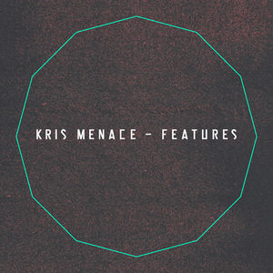 Features , Kris Menace