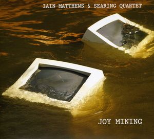 Joy Mining , Ian Matthews
