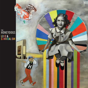 Love & Cannibalism , The Honeydogs
