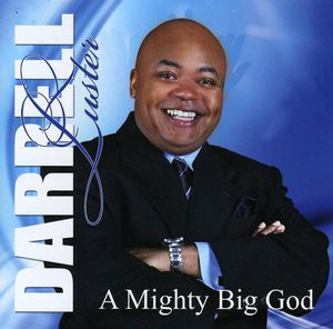 A Mighty Big God , Darrell Luster