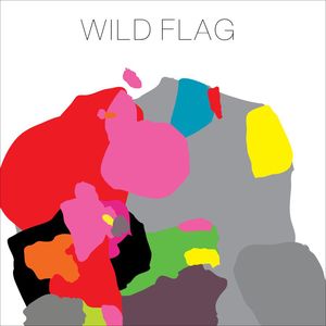Wild Flag , Wild Flag