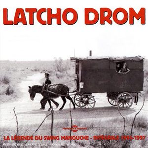 Integrale 1994-1997: La Legende Du Swing Manouche , Latcho Drom