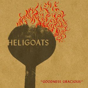 Goodness Gracious , The Heligoats