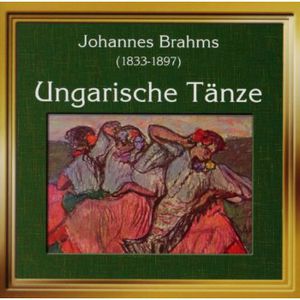 Hungarian Dances , Johannes Brahms