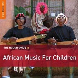The Rough Guide To African Music For Children [Bonus CD] [Special Edition] , Various Artists