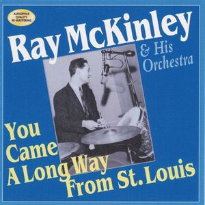 You Came A Long Way From St Louis , Ray McKinley