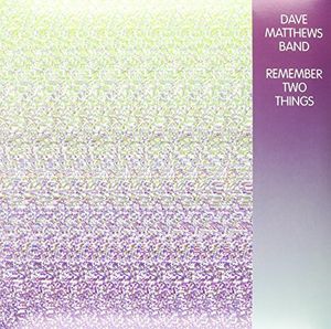 Remember Two Things , Dave Matthews Band