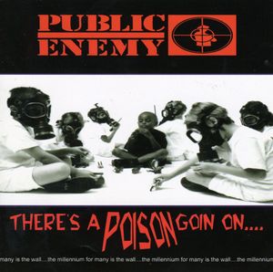 There's a Poison Goin'on , Public Enemy