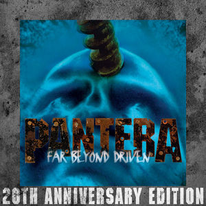 Far Beyond Driven (20th Anniversary Edition) , Pantera