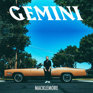 Gemini , Macklemore