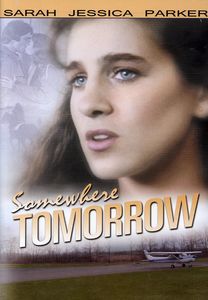 Somewhere, Tomorrow , Sarah Jessica Parker