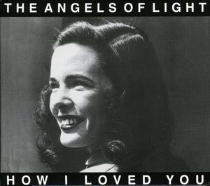 How I Loved You , Angels of Light