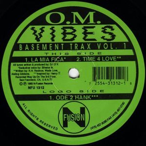 O.M. Vibes Basement Trax, Vol. 1 La Mia Fica: Time 4 Love