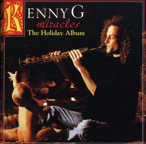 Miracles: The Holiday Album , Kenny G