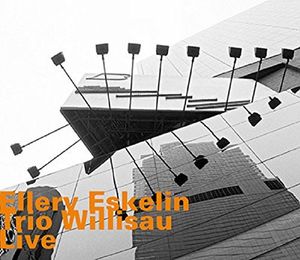 Trio Willisau: Live , Ellery Eskelin