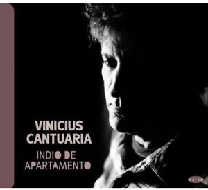 Indio de Apartamento , Vinicius Cantu ria