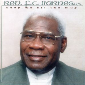 Keep Me All the Way , Rev. F.C. Barnes