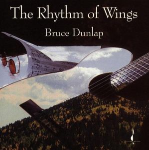 Rhythm of Wings , Bruce Dunlap