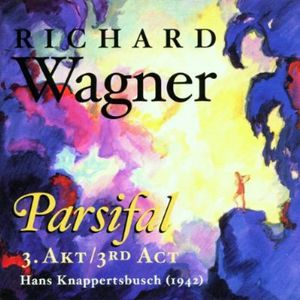 Parsifal: Act 3 (1942) , Hans Knappertsbusch