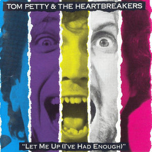 Let Me Up (I've Had Enough) , Tom Petty & Heartbreakers