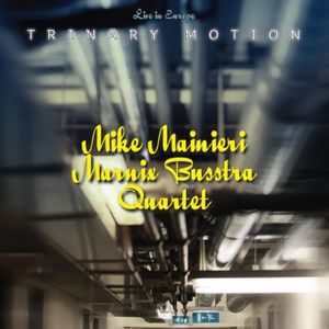Trinary Motion/ Live In Europe , Mike Mainieri