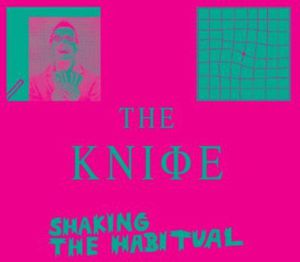 Shaking the Habitual , Knife