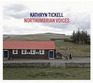 Northumbrian Voices , Kathryn Tickell