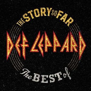 The Story So Far: The Best Of Def Leppard , Def Leppard