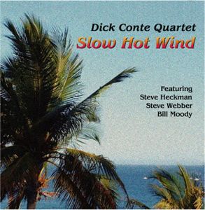 Slow Hot Wind , Dick Conte