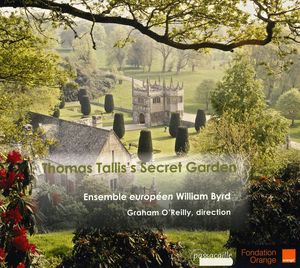 Thomas Tallis's Secret Garden , Ensemble europ en William Byrd