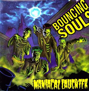 Maniacal Laughter , The Bouncing Souls