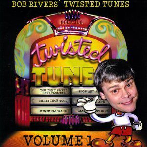 Best of Twisted Tunes 1 , Bob Rivers