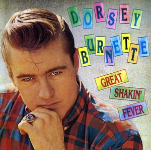 Great Shakin Fever , Dorsey Burnette