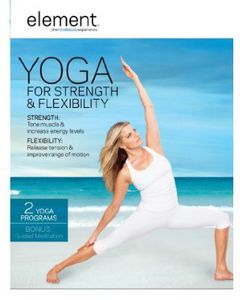 Element: Yoga for Strength and Flexibility , Ashley Turner