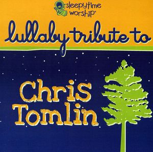 Lullaby Tribute to Chris Tomlin / Various -  CC Entertainment