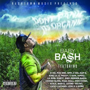 Don't Panic It's Organic [Explicit Content] , Baby Bash