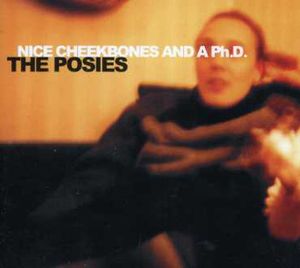 Nice Cheekbones & a P.H.D. , The Posies