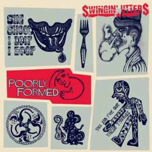 Poorly Formed , Swingin' Utters