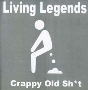 Crappy Old Shit , The Living Legends