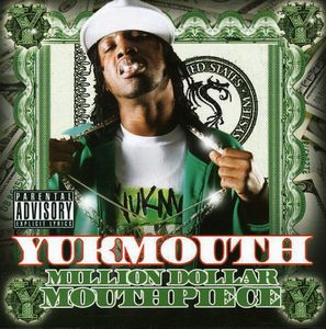 Million Dollar Mouth Piecce [Explicit Content] , Yukmouth