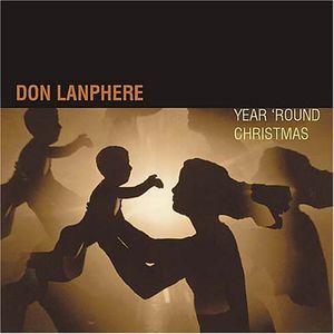 Year 'Round Christmas , Don Lanphere
