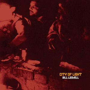 City of Light , Bill Laswell