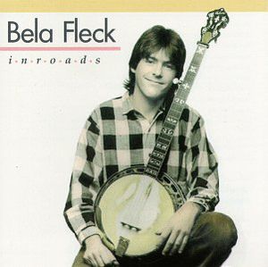 Inroads , Béla Fleck
