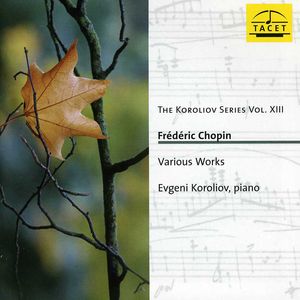 Koroliov Series: Chopin 13 , Evgeni Koroliov