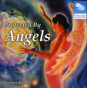 Protected By Angels , Stephen Rhodes